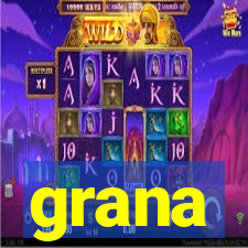 grana