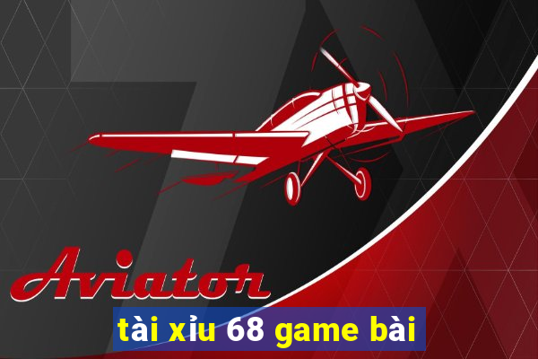 tài xỉu 68 game bài