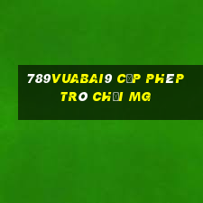 789Vuabai9 Cấp phép trò chơi MG