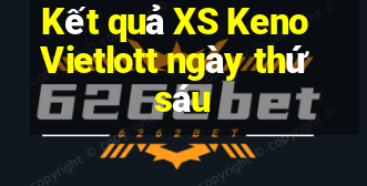 Kết quả XS Keno Vietlott ngày thứ sáu