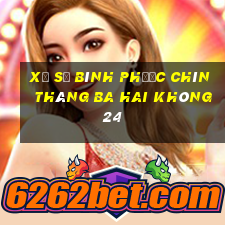 xổ số bình phước chín tháng ba hai không 24