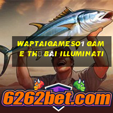 Waptaigameso1 Game Thẻ Bài Illuminati