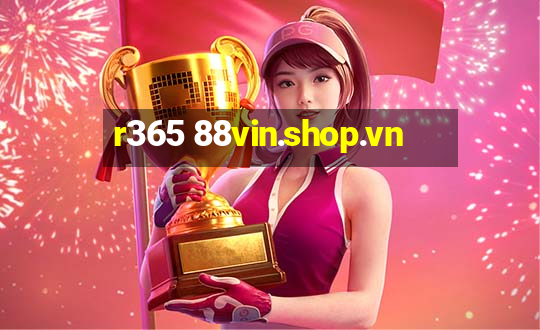 r365 88vin.shop.vn