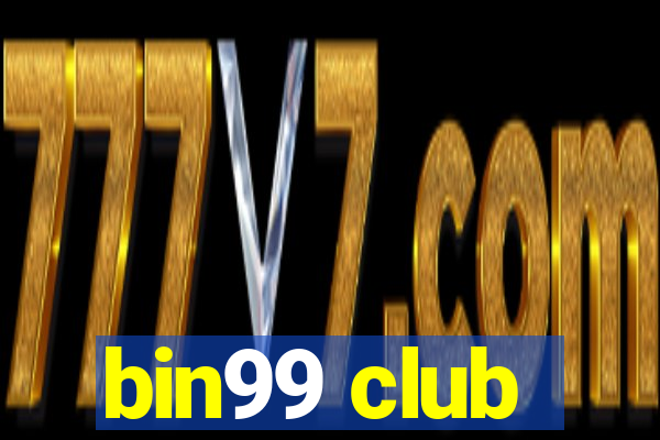 bin99 club