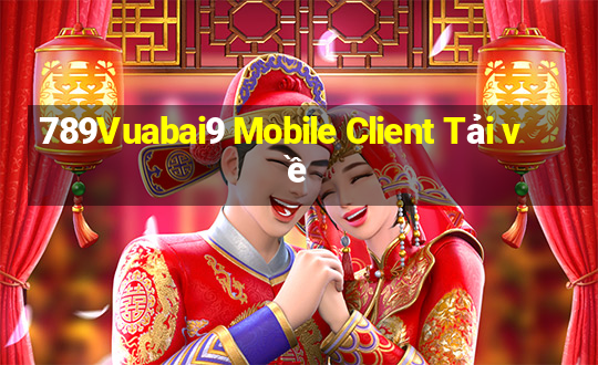 789Vuabai9 Mobile Client Tải về