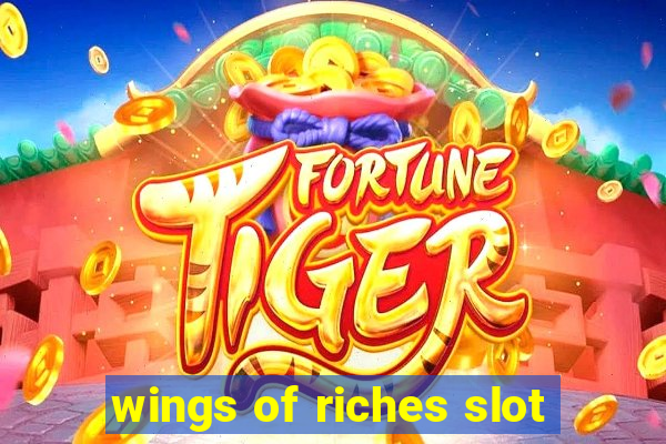 wings of riches slot