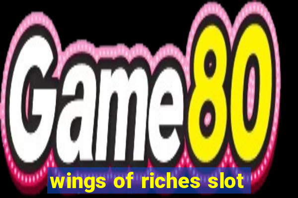 wings of riches slot