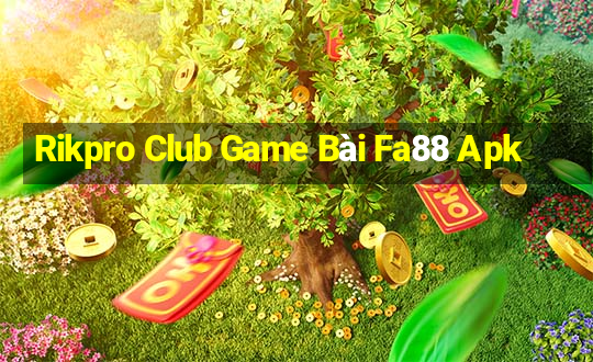 Rikpro Club Game Bài Fa88 Apk