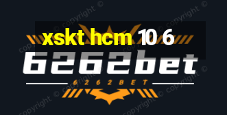 xskt hcm 10 6