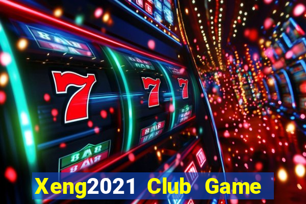 Xeng2021 Club Game Bài Offline