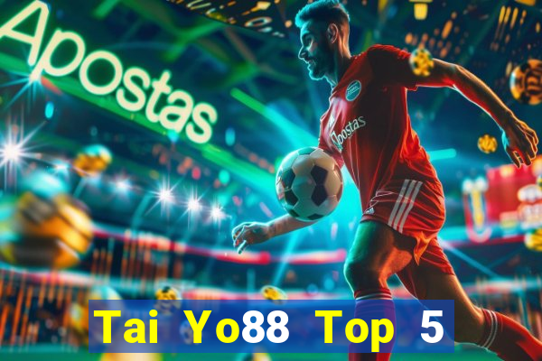 Tai Yo88 Top 5 Game Bài Đổi Thưởng