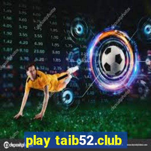 play taib52.club