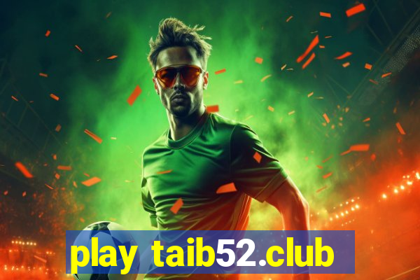 play taib52.club