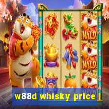 w88d whisky price