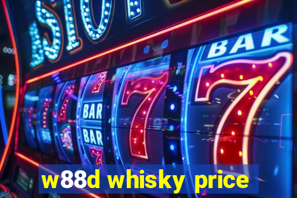 w88d whisky price