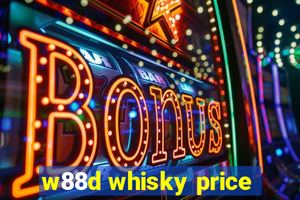 w88d whisky price