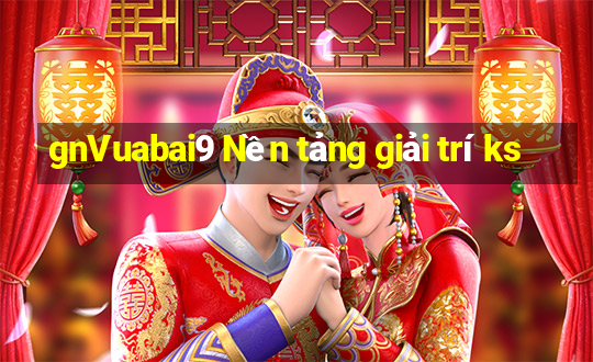 gnVuabai9 Nền tảng giải trí ks