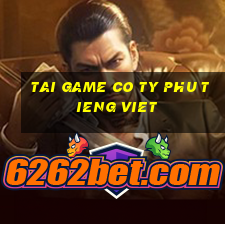 tai game co ty phu tieng viet