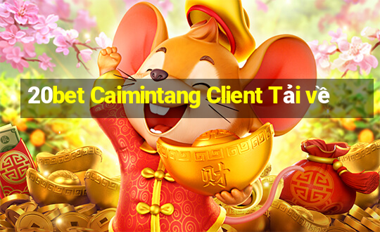 20bet Caimintang Client Tải về