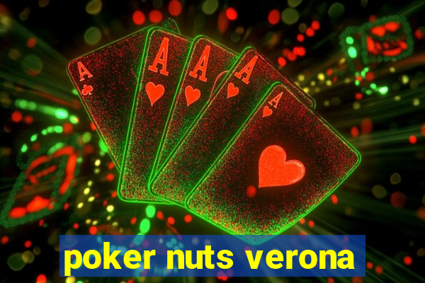 poker nuts verona