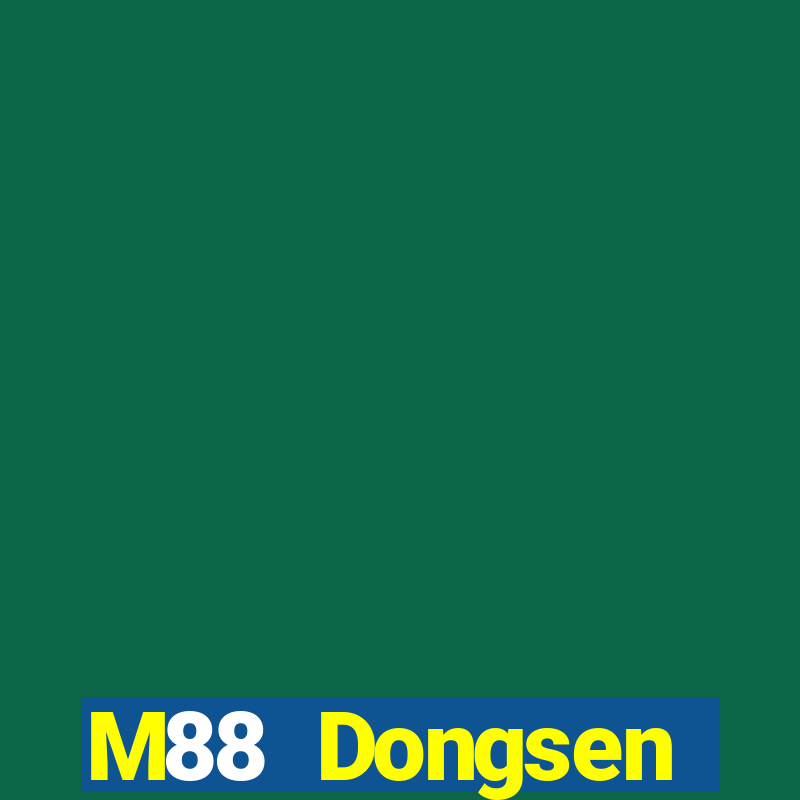 M88 Dongsen Platform wo Dongsen giải trí Đăng nhập