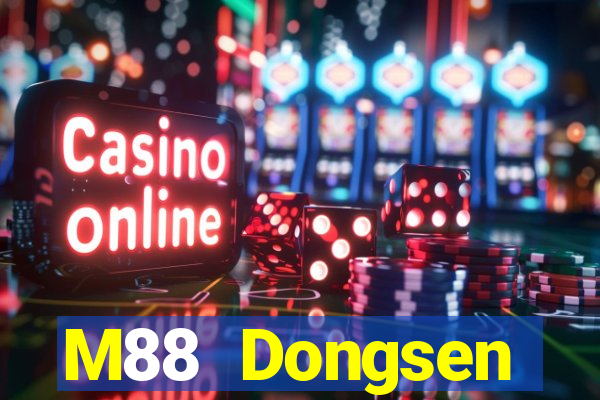 M88 Dongsen Platform wo Dongsen giải trí Đăng nhập