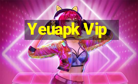 Yeuapk Vip