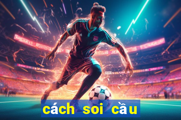 cách soi cầu xóc đĩa