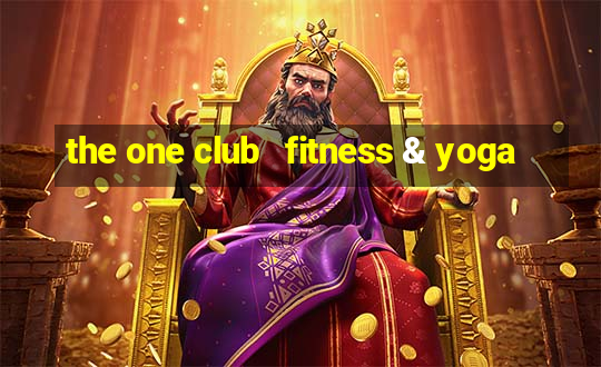 the one club   fitness & yoga