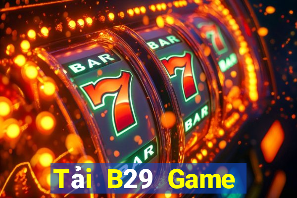 Tải B29 Game Bài 3D