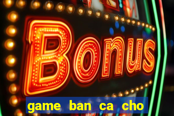 game ban ca cho iphone 3gs