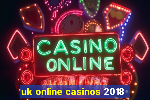 uk online casinos 2018