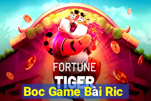 Boc Game Bài Ric