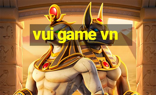 vui game vn