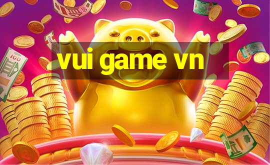 vui game vn