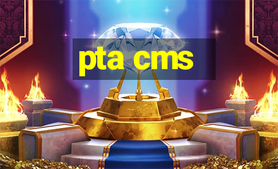 pta cms