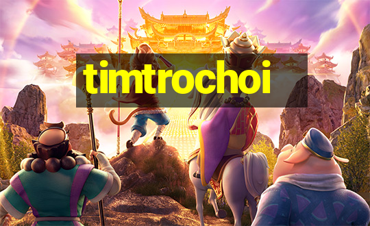 timtrochoi