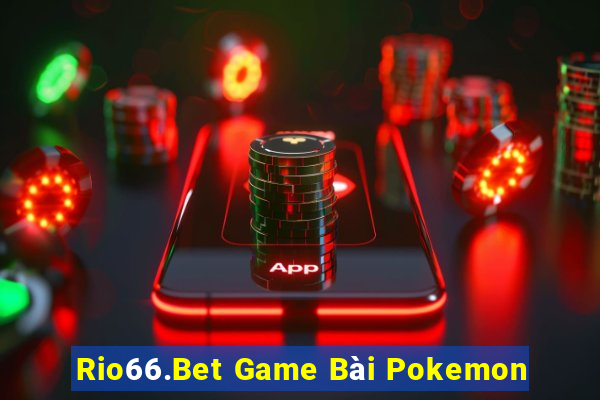 Rio66.Bet Game Bài Pokemon