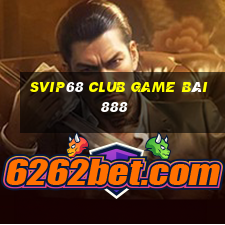 Svip68 Club Game Bài 888