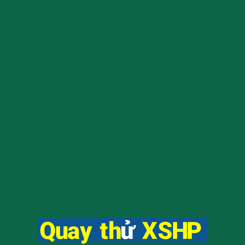 Quay thử XSHP