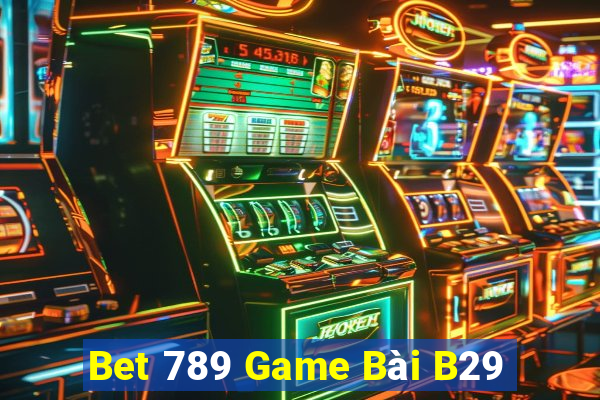 Bet 789 Game Bài B29