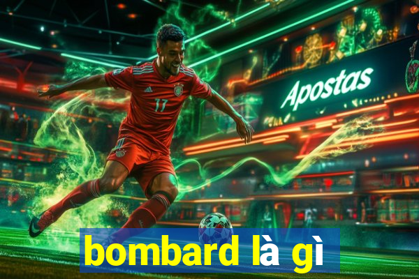 bombard là gì