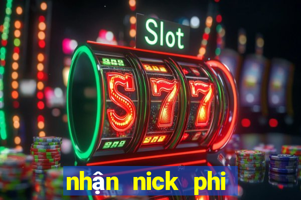 nhận nick phi phai miễn phí