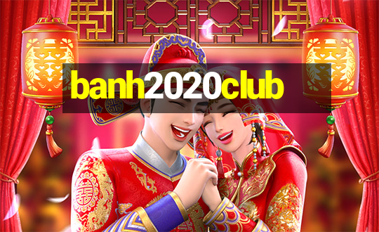 banh2020club