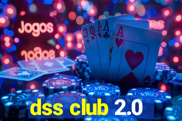 dss club 2.0