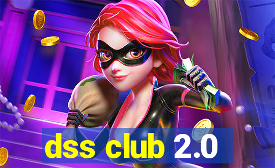 dss club 2.0