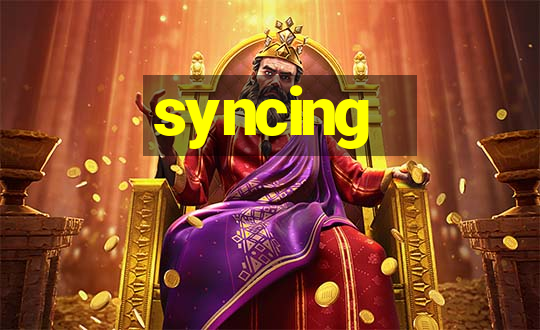 syncing