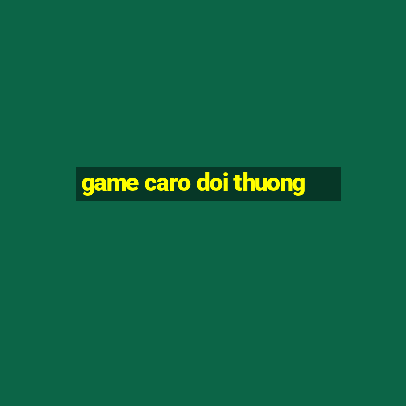 game caro doi thuong