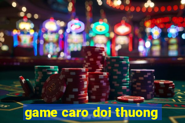 game caro doi thuong