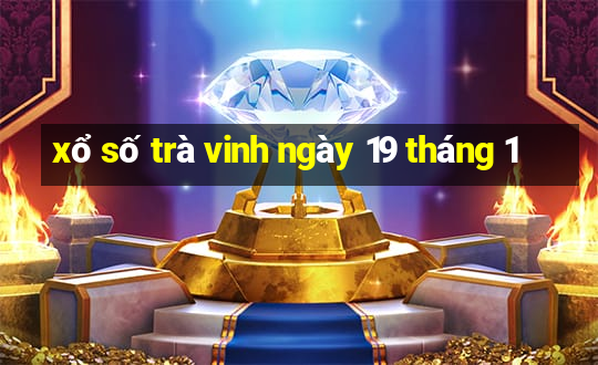 xổ số trà vinh ngày 19 tháng 1